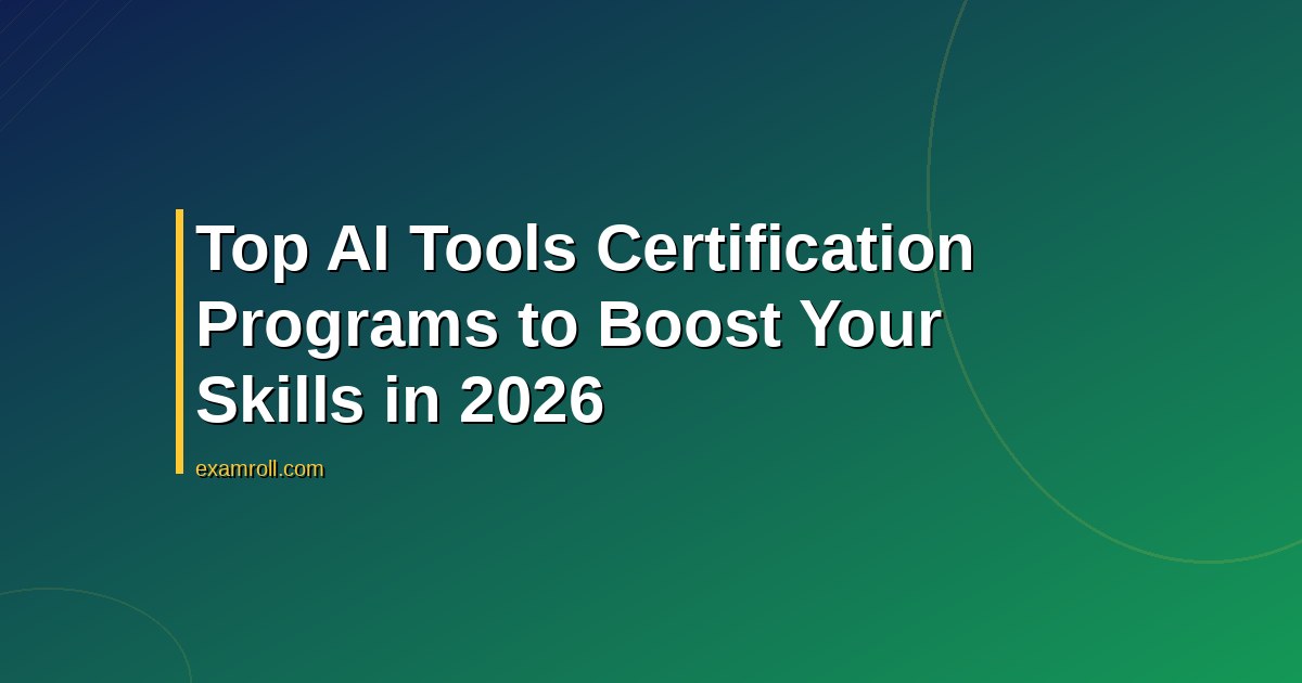 Top AI Tools Certification Programs to Boost Your Skills in 2026