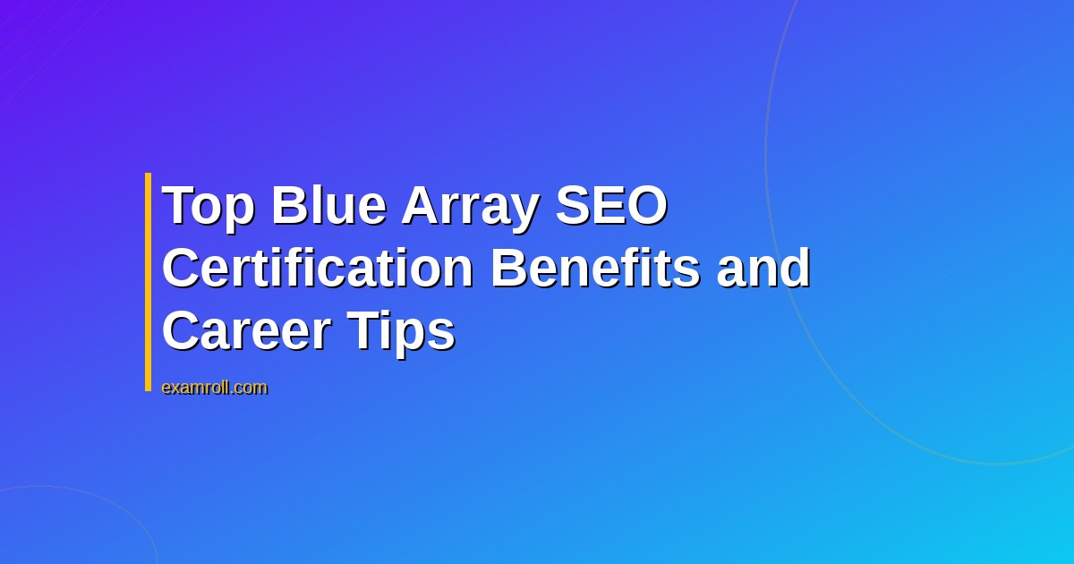 Top Blue Array SEO Certification Benefits and Career Tips