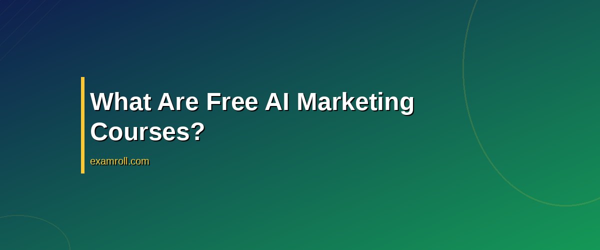 Top Free AI Marketing Courses Online: Boost Your Skills Today – What Are Free AI Marketing Courses?