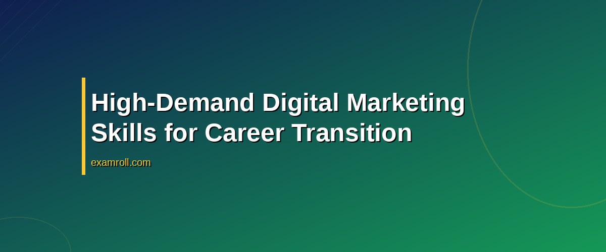 Top Marketing Certifications for Career Changers: Boost Your Skills Today – High-Demand Digital Marketing Skills for Career Transition