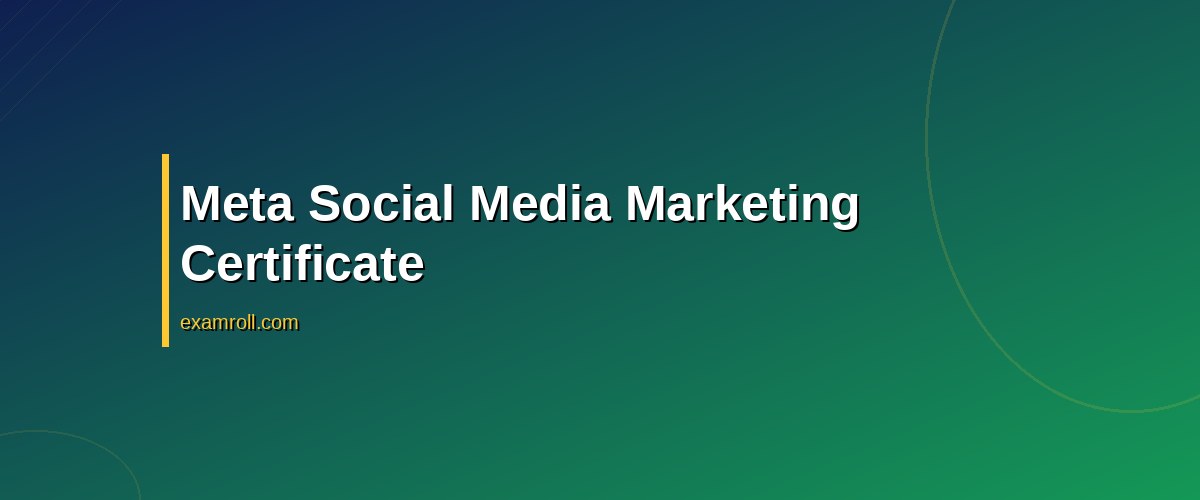 Top Paid Social Media Certifications for 2026: Boost Your Marketing Career – Meta Social Media Marketing Certificate