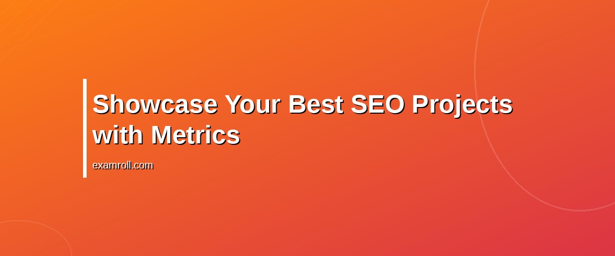 Top Tips to Build an SEO Portfolio That Wins Clients in 2026 – Showcase Your Best SEO Projects with Metrics