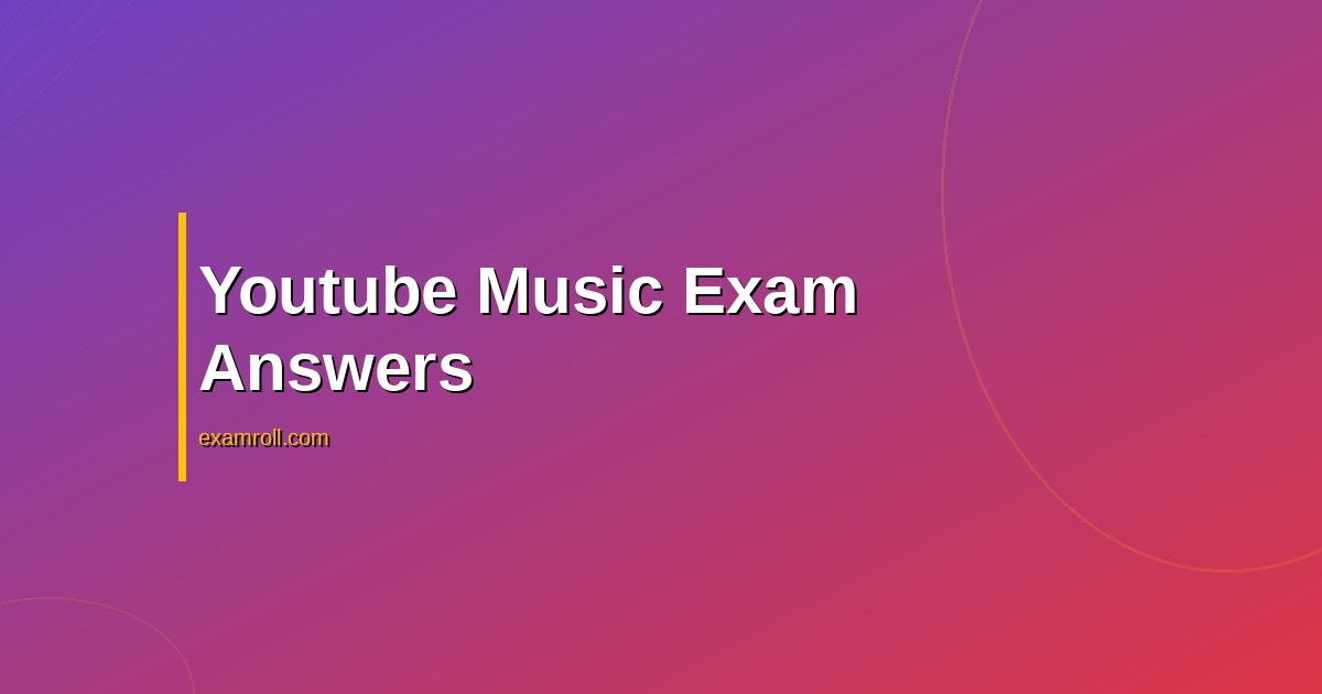 Youtube Music Certification Exam Answers