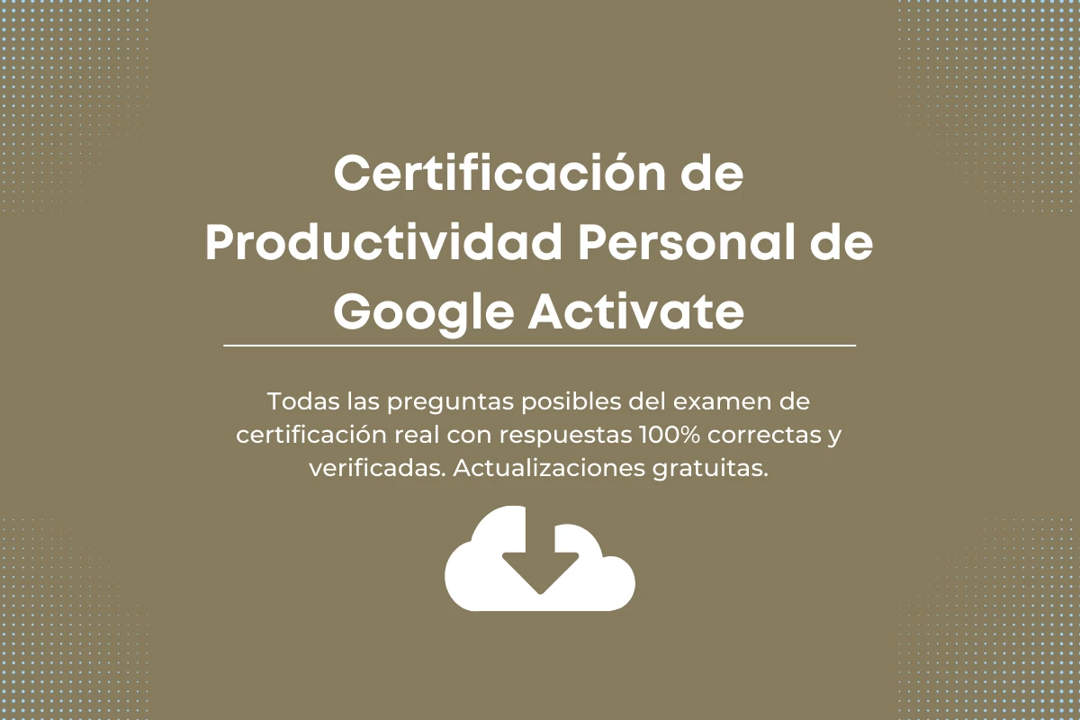 Respuestas de Certificación de Productividad Personal de Google Activate