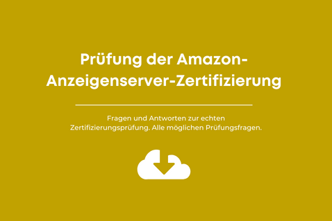Antworten auf Prüfungen: Prüfung der Amazon-Anzeigenserver-Zertifizierung
