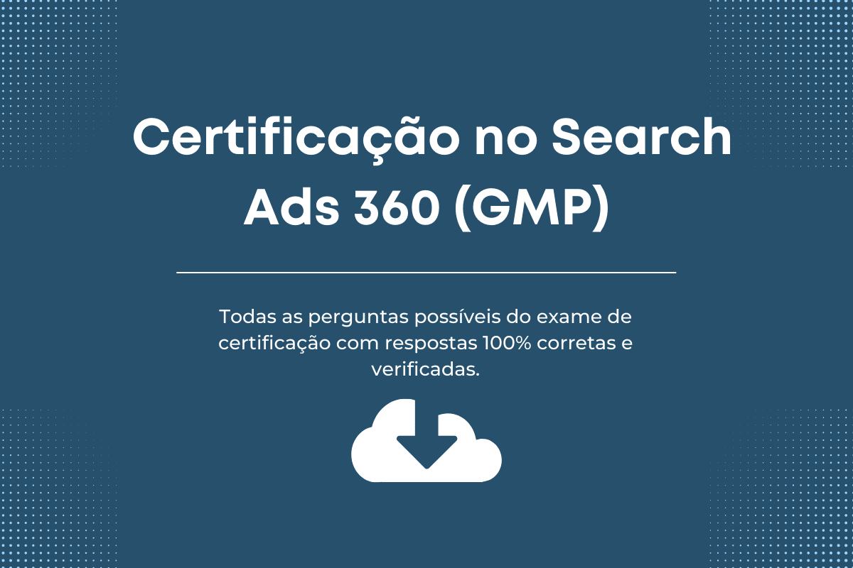 Respostas do exame de Certificação no Search Ads 360