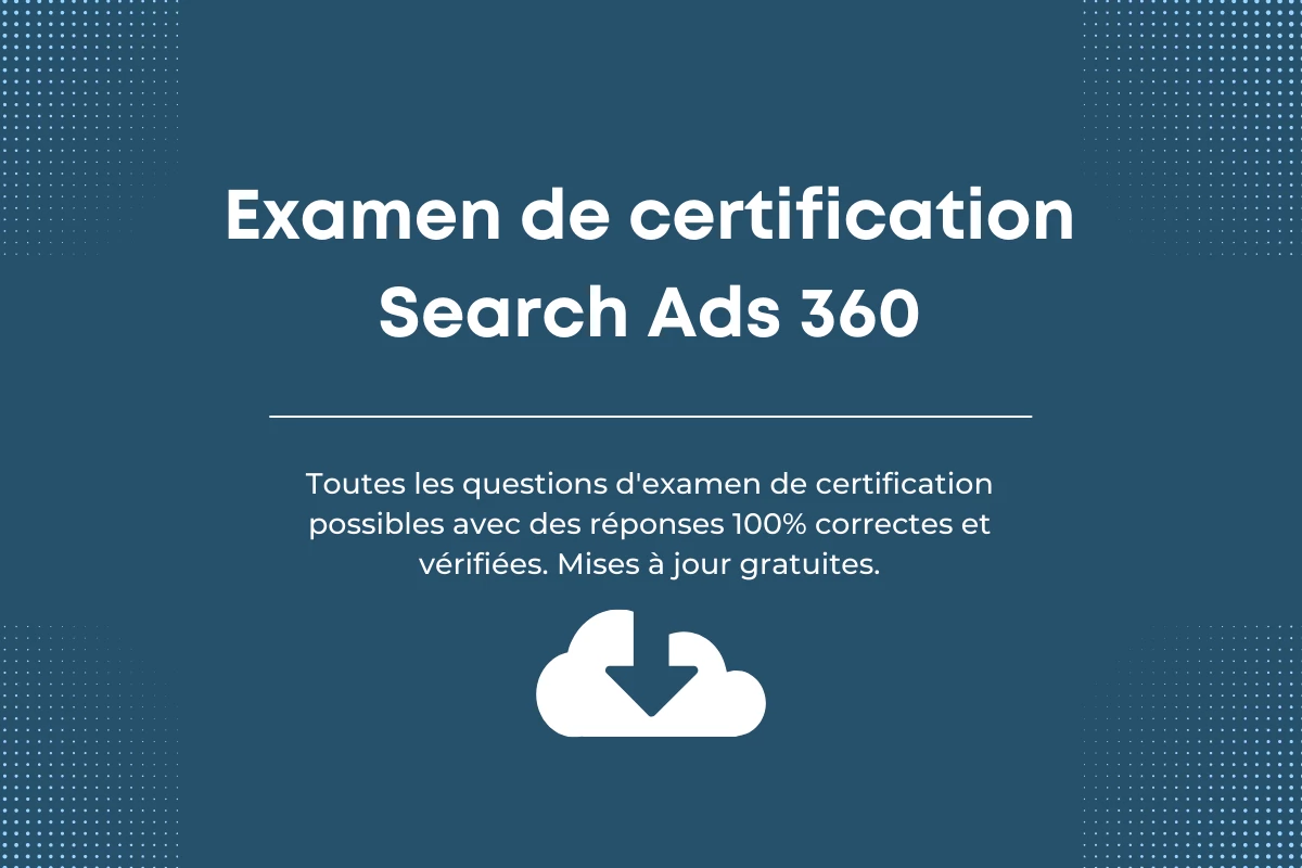Réponses de Certification Search Ads 360 Google