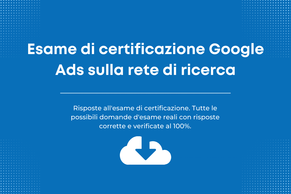 Esame di certificazione Google Ads sulla rete di ricerca