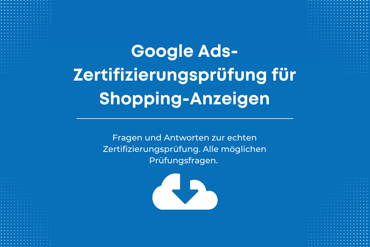 Antworten auf die Google Ads-Zertifizierungsprüfung für Shopping-Anzeigen