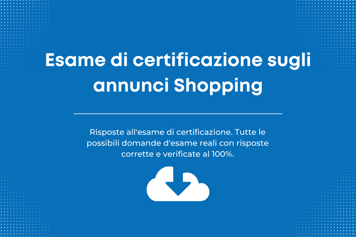 Esame di certificazione sugli annunci Shopping
