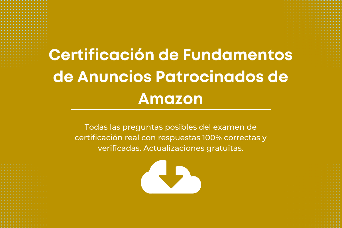 Respuestas de Certificación de Fundamentos de Anuncios Patrocinados de Amazon