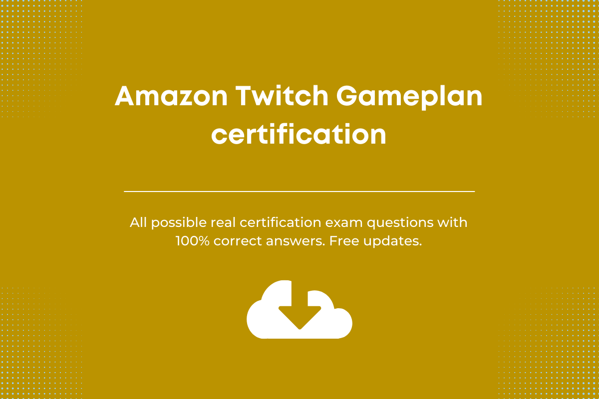 Twitch gameplan certification exam answers
