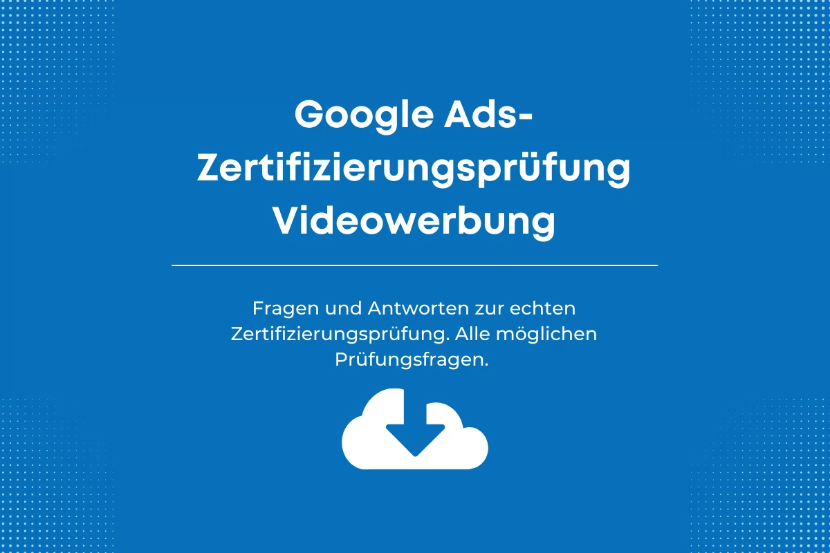 Antworten auf die Google Ads-Zertifizierungsprüfung Videowerbung