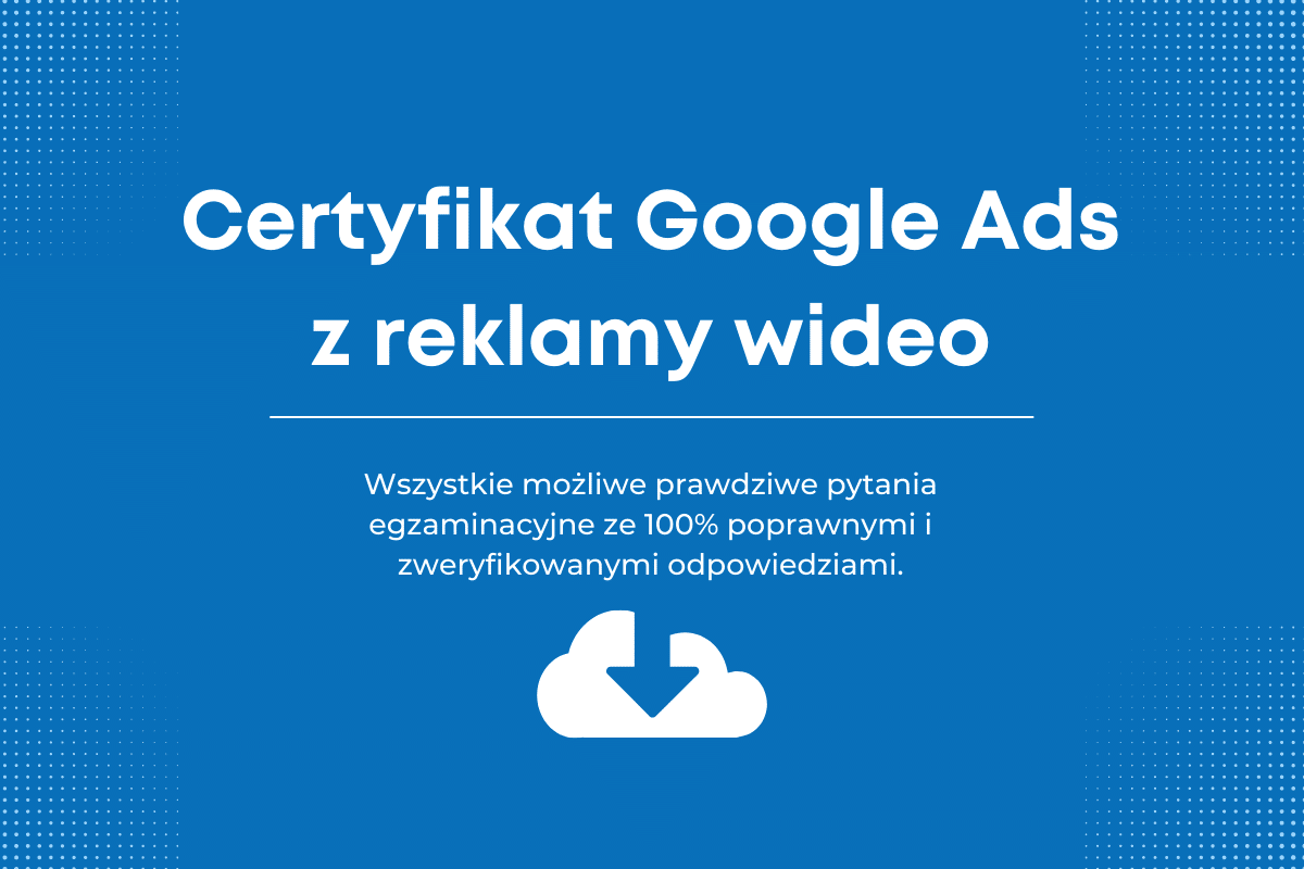 Certyfikat Google Ads z Reklamy Wideo