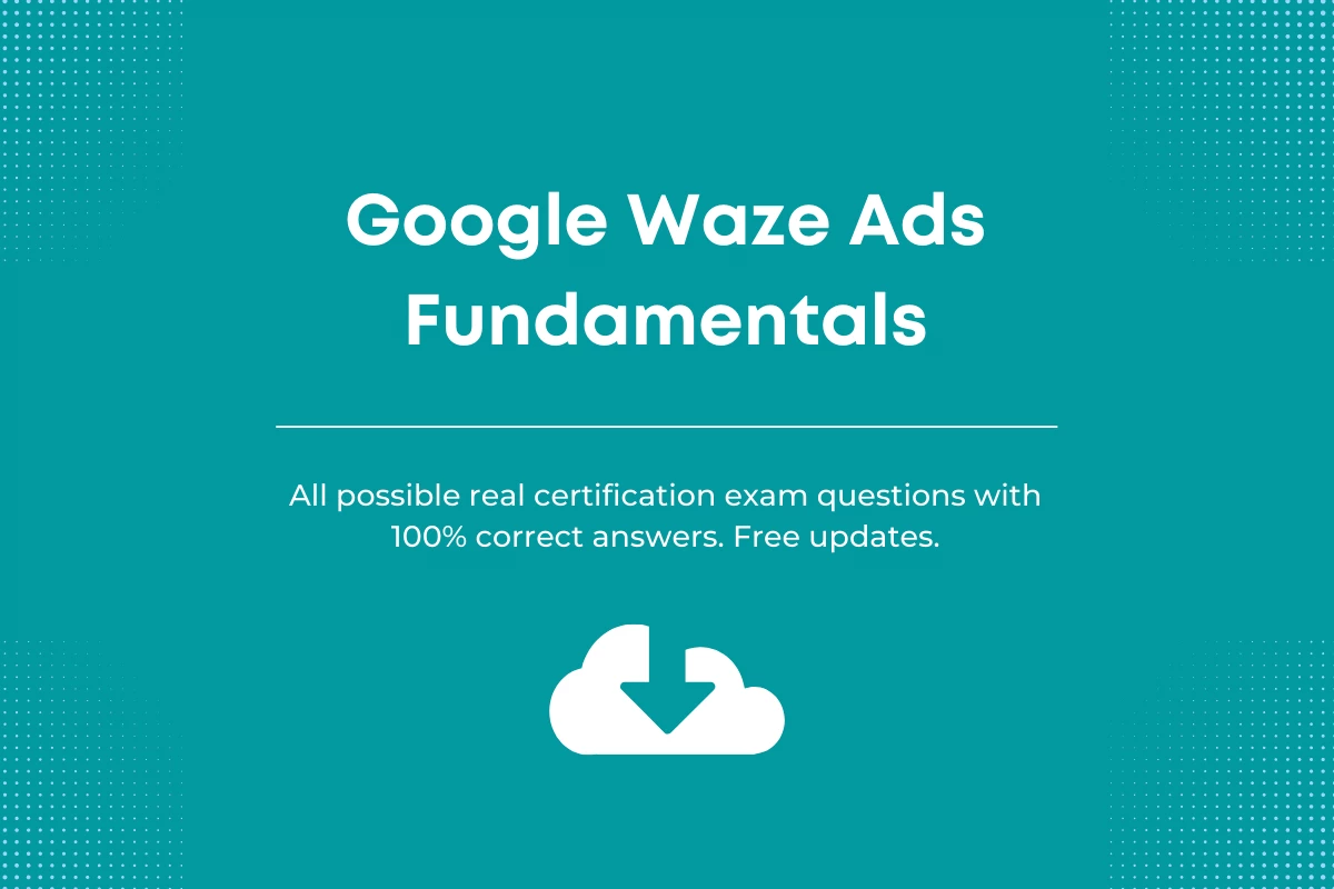 Google waze ads fundamentals exam answers