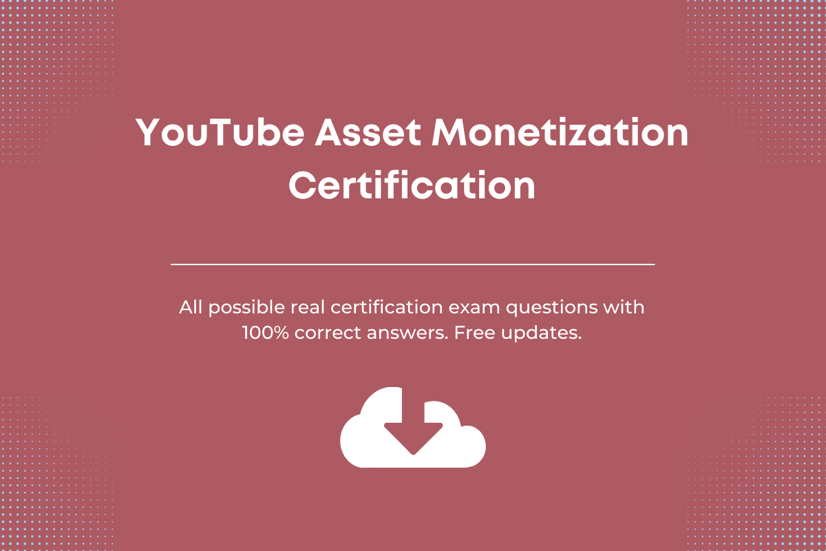 Youtube asset monetization certification Answers