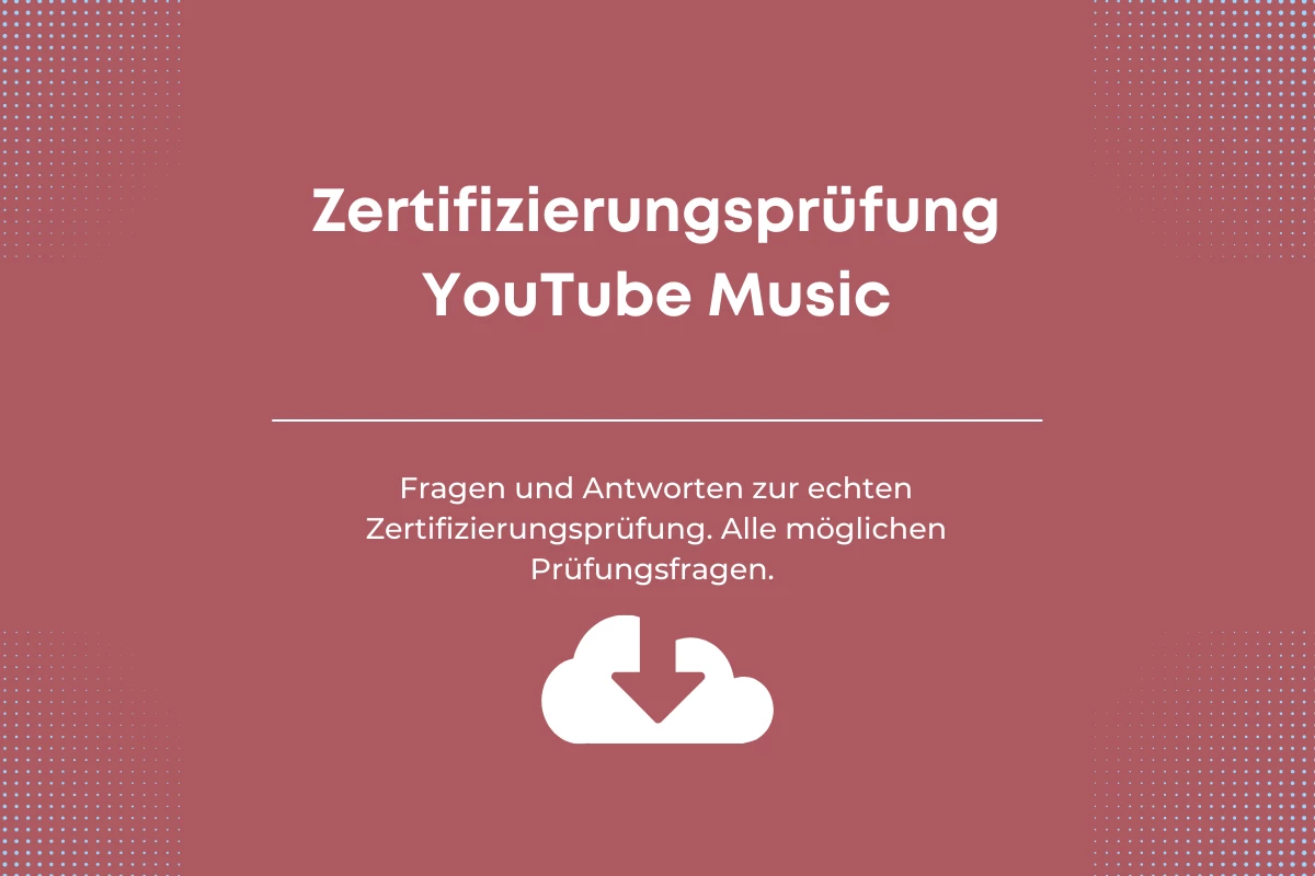 Antworten auf die YouTube-Zertifizierungsprüfung YouTube Music