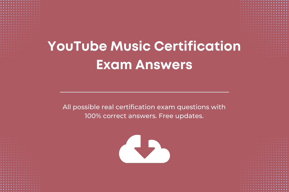 Youtube Music Certification Exam Answers