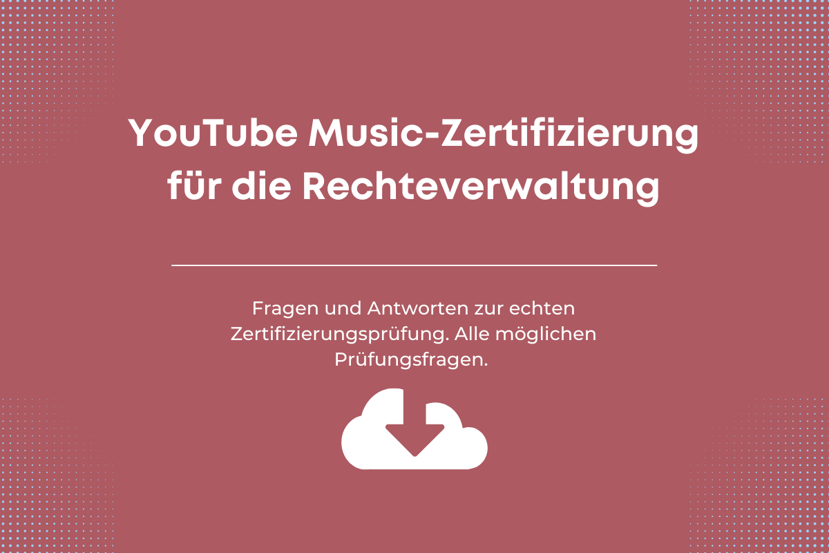 Antworten auf die YouTube Music-Zertifizierung für die Rechteverwaltung