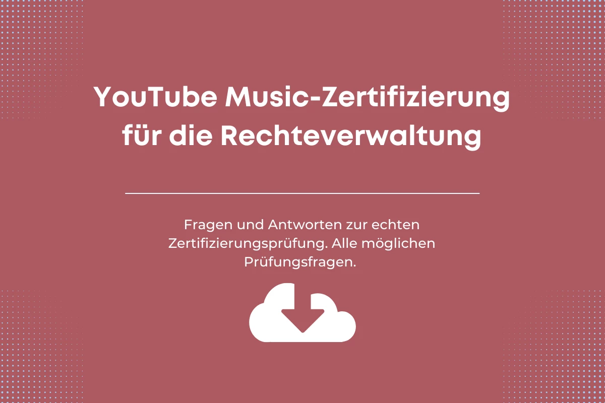 Antworten auf die YouTube Music-Zertifizierung für die Rechteverwaltung