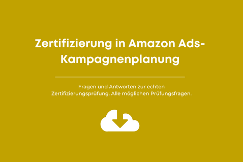 Antworten auf Prüfungen: Zertifizierung in Amazon Ads-Kampagnenplanung